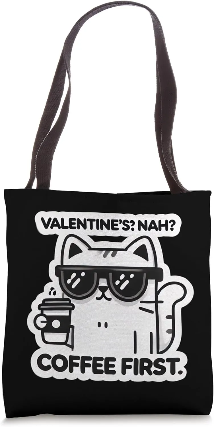 Cat Valentine’s Coffee First - Funny Anti-Love Design Tote Bag