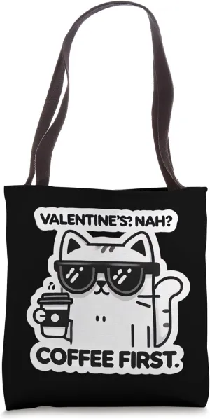 Cat Valentine’s Coffee First - Funny Anti-Love Design Tote Bag