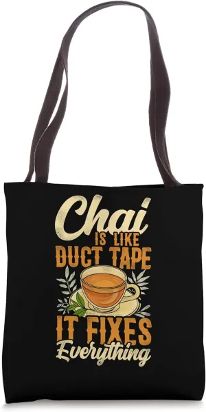 Chai Is Like Duct Tape - It Fixes Everything - Chai Tea Tote Bag