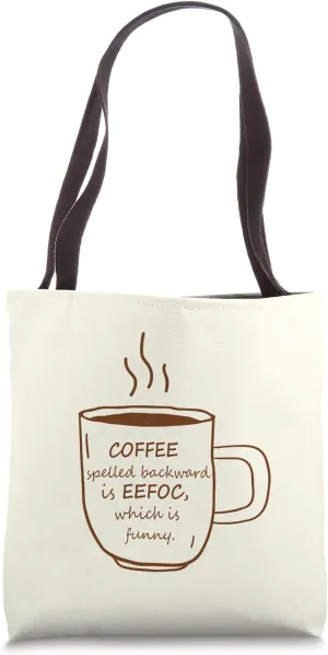 Coffee spelled backward is eeffoc Tote Bag