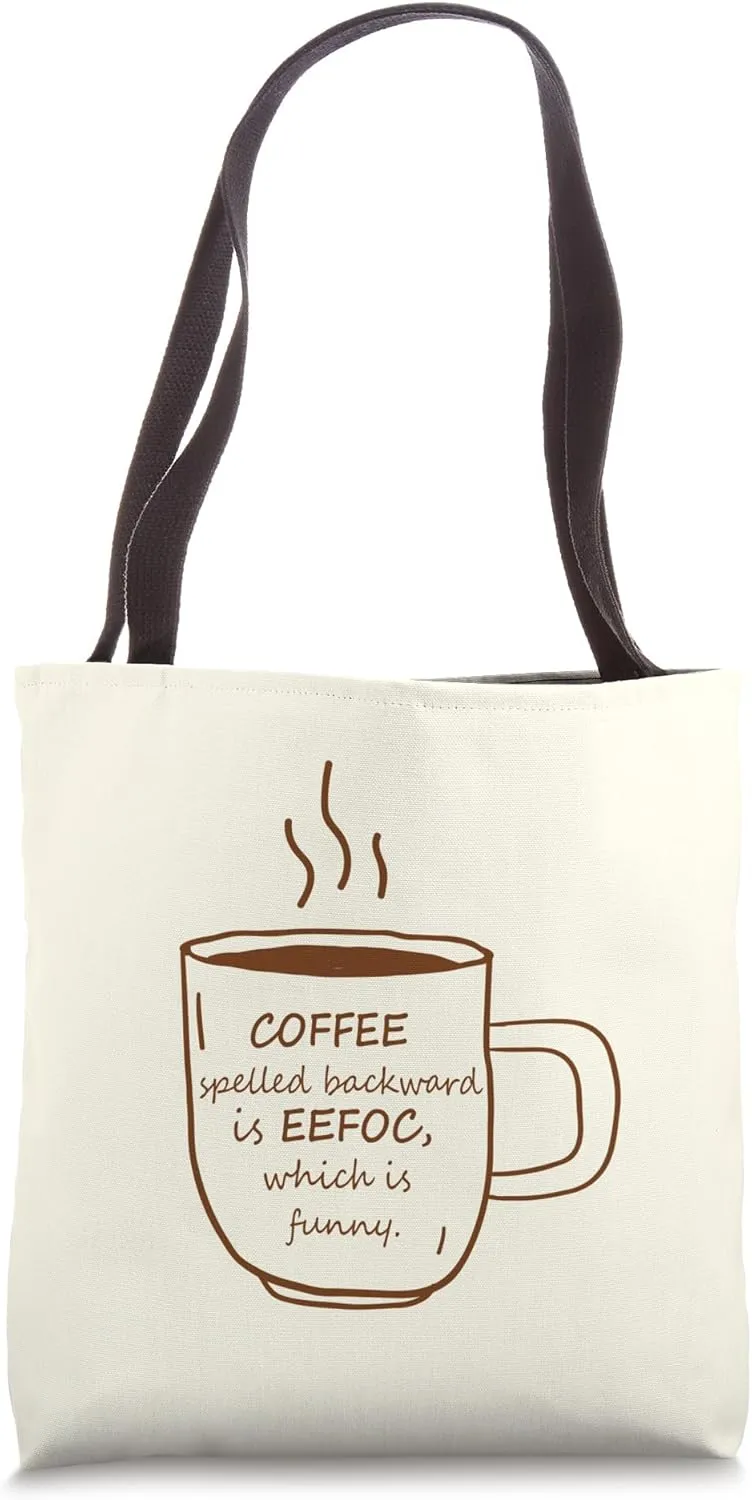 Coffee spelled backward is eeffoc Tote Bag