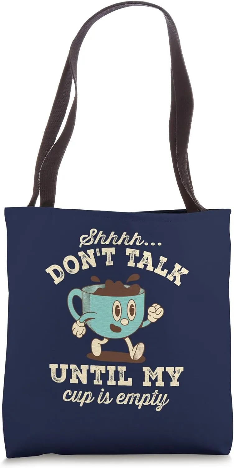 Don't Talk Until My Cup Is Empty Coffee Mug Tote Bag