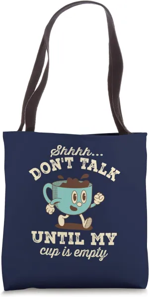 Don't Talk Until My Cup Is Empty Coffee Mug Tote Bag