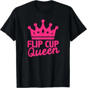Flip Cup Queen | Pink College Adult Drinking Game T-Shirt T-Shirt