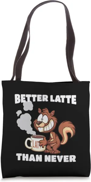 Funny Coffee Latte Drinker Quote With Eager Squirrel Tote Bag