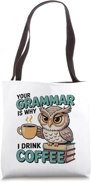 Funny Owl Grammar Nerd Coffee Lover Bookworm Reading Tote Bag