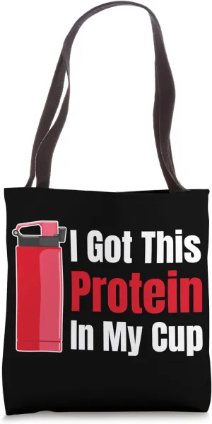 I Got This Protein In My Cup Cardio Exercise Powerlifting Tote Bag