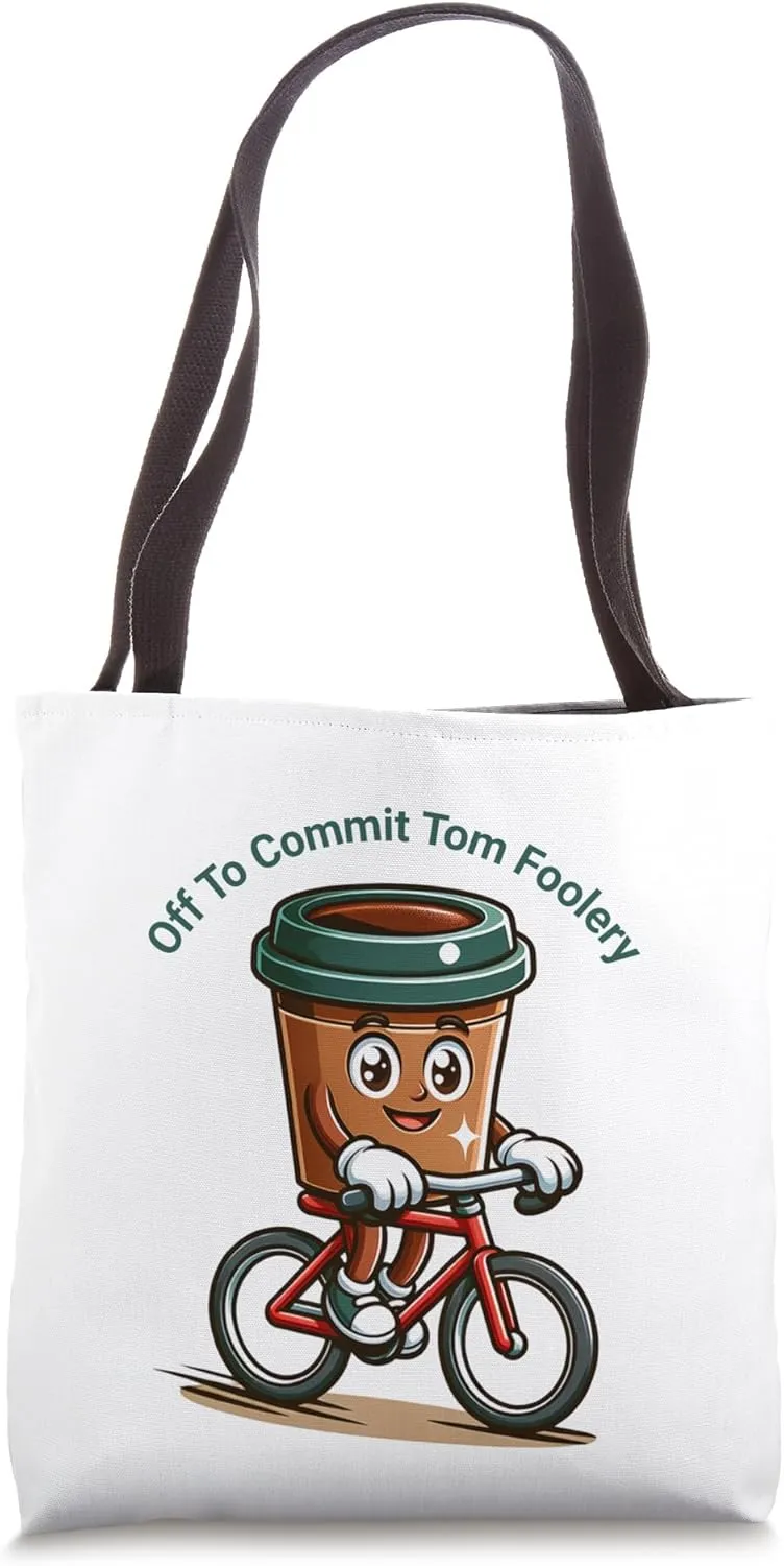 Off to Commit Tom Foolery coffee lover Tote Bag