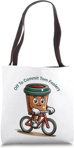 Off to Commit Tom Foolery coffee lover Tote Bag