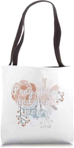 Pray, hope, and don't worry Tote Bag