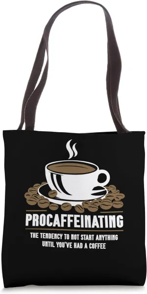 Procaffeinating The Tendency To Not Start Tote Bag